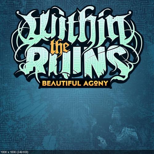 Within the Ruins - Beautiful Agony (Single) (2017)