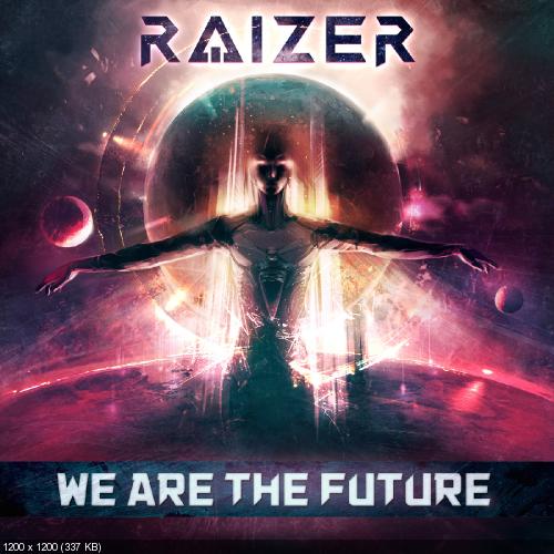 Raizer - We Are the Future (2017)