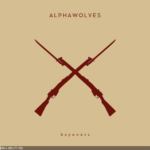 AlphaWolves - Bayonets (Single) (2017)