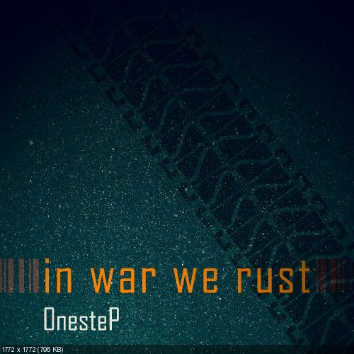 OnesteP - In War We Rust [Single] (2017)