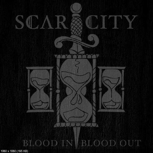 Scar City - Blood In, Blood Out (2017)