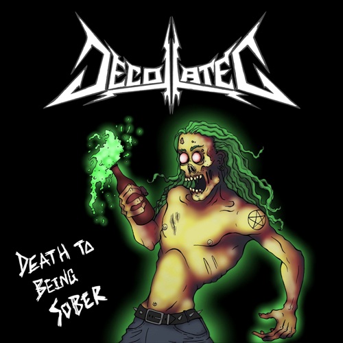 Decollated - Death To Being Sober [ep] (2017)