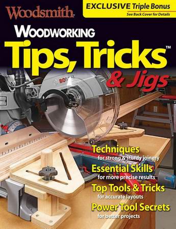 Woodsmith Special Edition (2017). Woodworking Tips, Tricks & Jigs