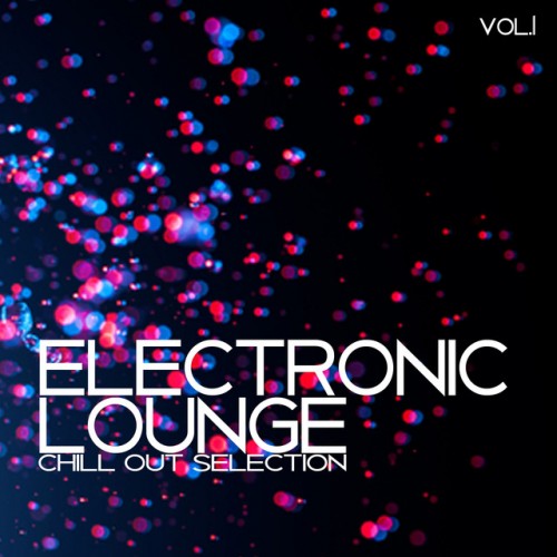 VA - Electronic Lounge Vol.1: Chill out Selection (2017)