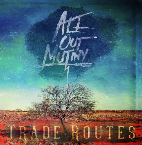 All Out Mutiny - Trade Routes [ep] (2016)