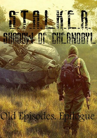 S.T.A.L.K.E.R.: Shadow of Chernobyl - Old Episodes. Epilogue (2016/RUS/RePack) PC