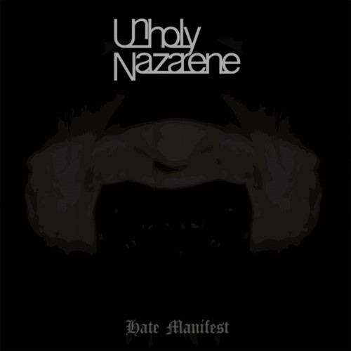 Unholy Nazarene - Hate Manifest [ep] (2016)