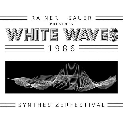 Rainer Sauer Presents White Waves 1986: Synthesizerfestival (2016)