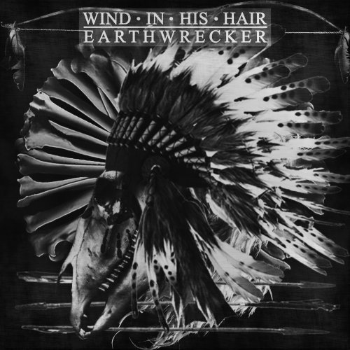 Wind In His Hair - Earthwrecker (2017)