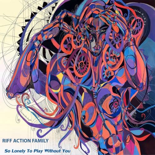 Riff Action Family - So Lonely To Play Without You (2017)