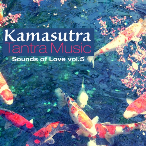 VA - Kamasutra Tantra Music Vol.5: Sounds of Love (2017)
