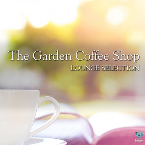 VA - The Garden Coffee Shop. Lounge Selection (2017)