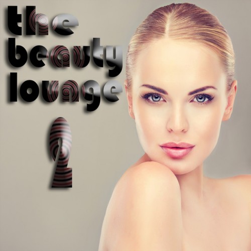 VA - The Beauty Lounge Vol.2: The Chill Out and Sensual Groove Session (2017)