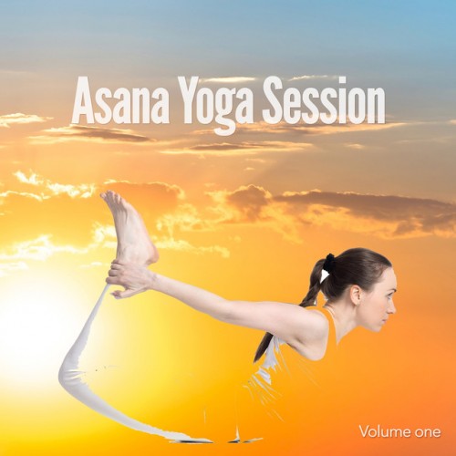 VA - Asana Yoga Session Vol.1: Music for Body and Mind (2017)