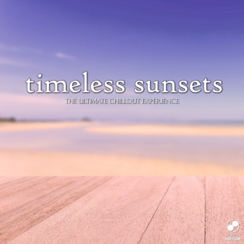 VA - Timeless Sunsets: The Ultimate Chillout Experience (2017)