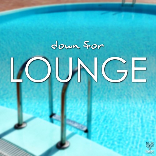 Down For Lounge (2017)