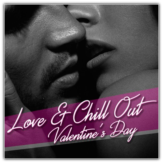 VA - Love and Chill Out Valentines Day (2017) 