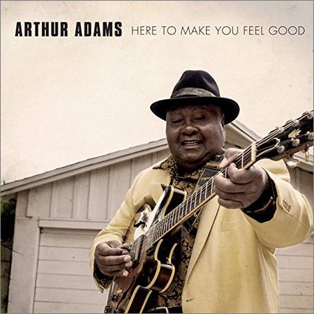 Arthur Adams - Here To Make You Feel Good (2019)