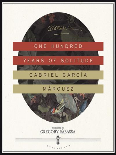 One Hundred Years of Solitude By Gabriel GarcГ­a MГЎrquez, Gregory (MP3)