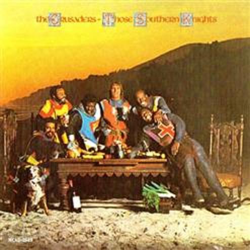 The Crusaders - Those Southern Knights 1976