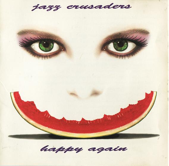 The Jazz Crusaders - Happy Again 1995