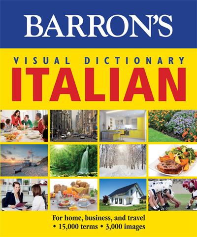 Barron's Visual Dictionary: Italian: For Home, Business, and Travel (Barron's Visual Dictionaries)