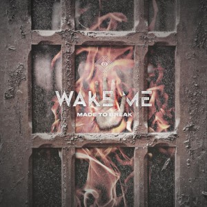 Wake Me - Made to Break (Single) (2019)