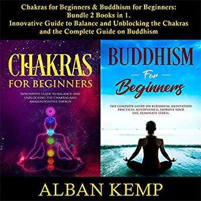 Chakras for Beginners & Buddhism for Beginners: Bundle, 2 Books in 1 (Audiobook)