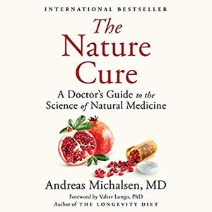 The Nature Cure: A Doctor's Guide to the Science of Natural Medicine [Audiobook]