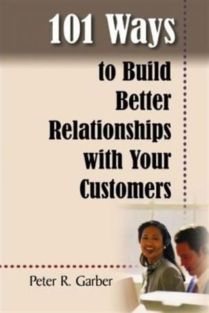 101 Ways to Build Customer Relationships