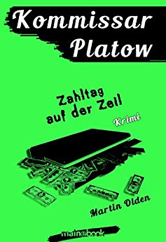 Cover: Olden, Martin - Kommissar Platow 13 - Zahltag auf der Zeil