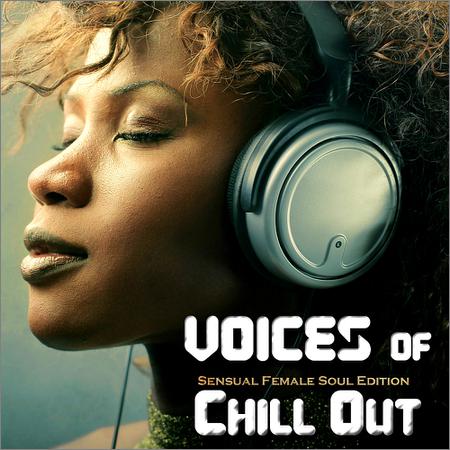 VA - Voices Of Chillout (Sensuale Female Soul Edition) (2019)