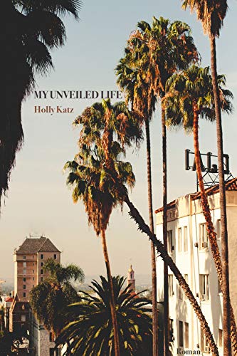 Cover: Katz, Holly - My Unveiled Life