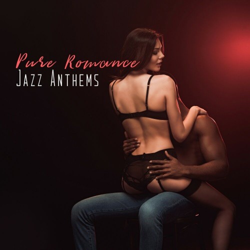New York Jazz Lounge, Jazz Erotic Lounge Collective - Pure Romance Jazz Anthems (2019)