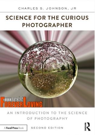 Science for the Curious Photographer, 2nd Edition