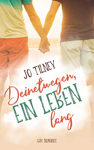 Cover: Tilney, Jo - Deinetwegen, ein Leben lang