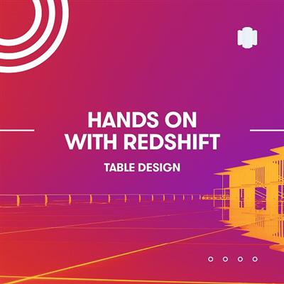 Hands on with AWS Redshift: Table Design