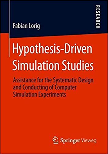 Hypothesis Driven Simulation Studies: Assistance for the Systematic Design and Conducting of Computer Simulation Experim