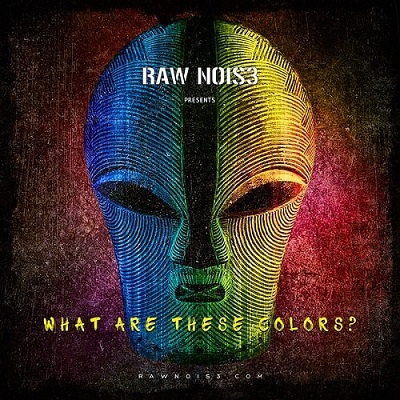 RawNois3 - What Are These Colors? (WAV)
