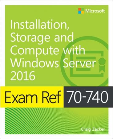 Exam Ref 70 740 Installation, Storage and Compute with Windows Server 2016 (EPUB)