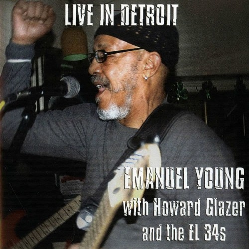<b>Emanuel Young With Howard Glazer & The El 34's - Live In Detroit (2008) (Lossless)</b> скачать бесплатно
