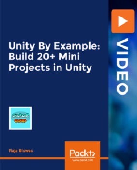 Packt Publishing   Unity By Example: Build 20+ Mini Projects in Unity