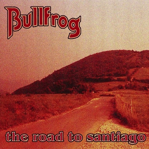 <b>Bullfrog - The Road To Santiago (2004) (Lossless)</b> скачать бесплатно