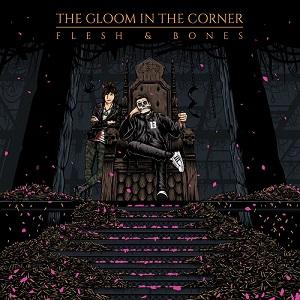 The Gloom In The Corner - Flesh & Bones [EP] (2019)