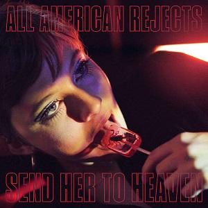 The All-American Rejects - Send Her To Heaven [EP] (2019)