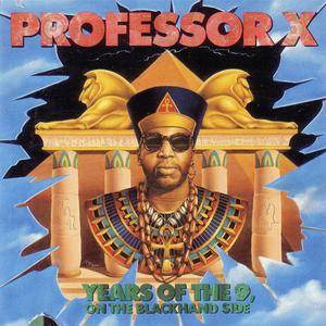 Professor X   Years Of The 9, On The Blackhand Side (1991) {4th & B'wayIsland}