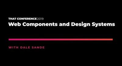 Web Components and Design  Systems 22f76a768b75b2c1d097eee65f067532