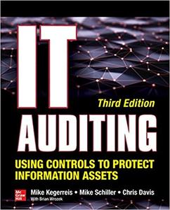 IT Auditing Using Controls to Protect Information Assets, 3rd Edition