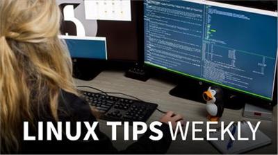 Linux Tips Weekly [Updated 9102019]
