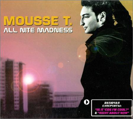 Mousse T - All Nite Madness (2004)